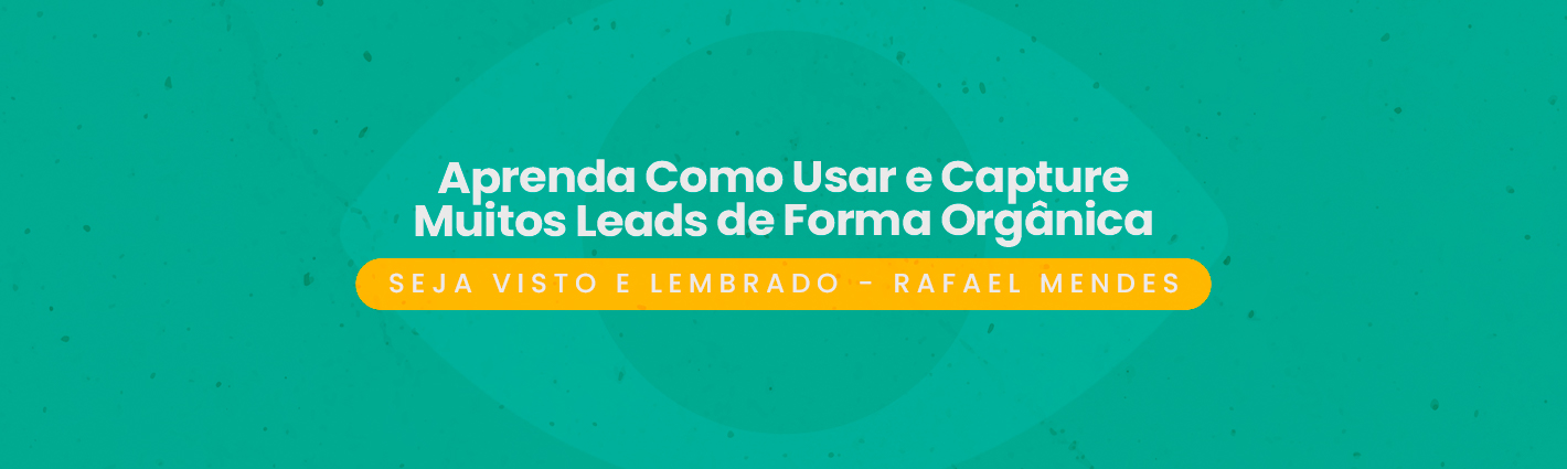 Seja Visto e Lembrado – Growman – Aprenda Como Usar e Capture Muitos Leads de Forma Orgânica