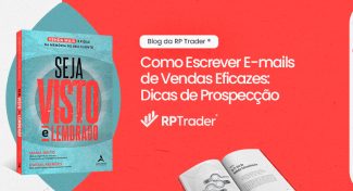 Seja Visto e Lembrado – Como Escrever E-mails de Vendas Eficazes: Dicas de Prospecção