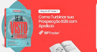 Seja Visto e Lembrado – Como Turbinar sua Prospecção B2B com Apollo.io