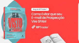 Seja Visto e Lembrado – Como Evitar que seu E-mail de Prospecção Vire SPAM