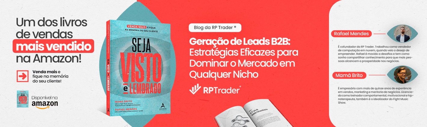 Seja Visto e Lembrado – Geração de Leads B2B: Estratégias Eficazes para Dominar o Mercado em Qualquer Nicho