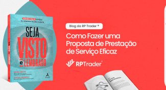 Seja Visto e Lembrado – Como Fazer uma Proposta de Prestação de Serviço Eficaz