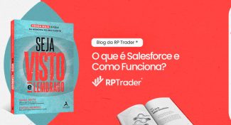 Seja Visto e Lembrado – O que é Salesforce e Como Funciona?