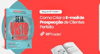 Seja Visto e Lembrado – Como Criar o E-mail de Prospecção de Clientes Perfeito