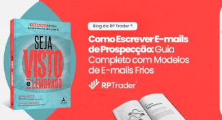 Seja Visto e Lembrado – Como Escrever E-mails de Prospecção: Guia Completo com Modelos de E-mails Frios