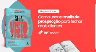 Seja Visto e Lembrado – Como usar e-mails de prospecção para fechar mais clientes