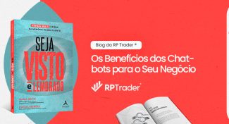 Seja Visto e Lembrado – Os Benefícios dos Chatbots para o Seu Negócio