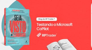 Seja Visto e Lembrado – Testando o Microsoft CoPilot: Vale a Pena?