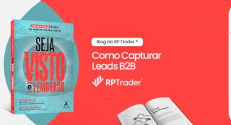 Seja Visto e Lembrado – Como Capturar Leads B2B