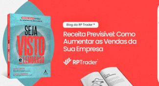 Seja Visto e Lembrado – Receita Previsível: Como Aumentar as Vendas da Sua Empresa